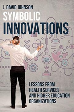 portada Symbolic Innovations: Lessons From Health Services and Higher Education Organizations (en Inglés)