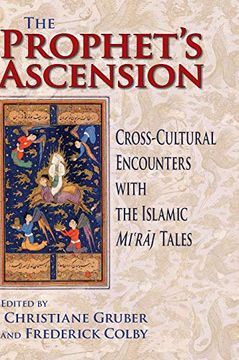 portada The Prophet's Ascension: Cross-Cultural Encounters With the Islamic Mi'raj Tales (en Inglés)
