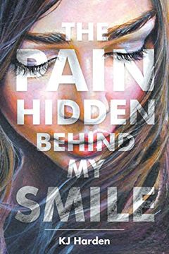 portada The Pain Hidden Behind my Smile (en Inglés)