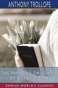 portada The Parson's Daughter of Oxney Colne (Esprios Classics) (in English)