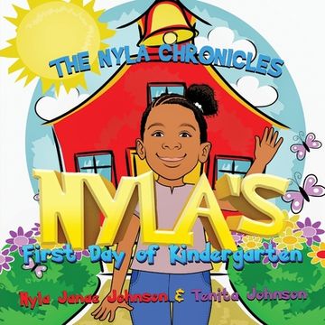 portada The Nyla Chronicles: Nyla's First Day of Kindergarten (en Inglés)