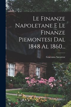 portada Le Finanze Napoletane E Le Finanze Piemontesi Dal 1848 Al 1860... (en Italiano)