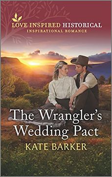 portada The Wrangler's Wedding Pact (Love Inspired Historical) 