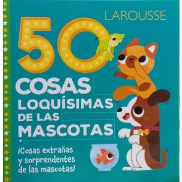 portada 50 Cosas Loquisimas de las Mascotas (in Spanish)
