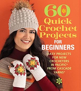 portada 60 Quick Crochet Projects for Beginners: Easy Projects for new Crocheters in Pacific® From Cascade Yarns® (60 Quick Crochet Collection) (en Inglés)