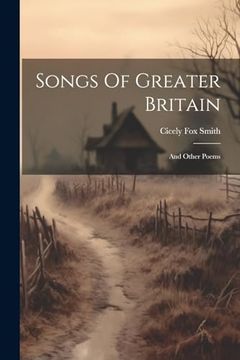 portada Songs of Greater Britain: And Other Poems (en Inglés)