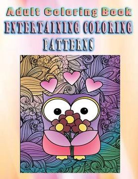 portada Adult Coloring Book Entertaining Coloring Patterns: Mandala Coloring Book (en Inglés)