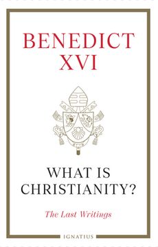 portada What Is Christianity?: The Last Writings (en Inglés)