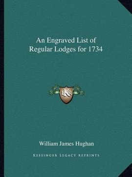 portada an engraved list of regular lodges for 1734 (en Inglés)