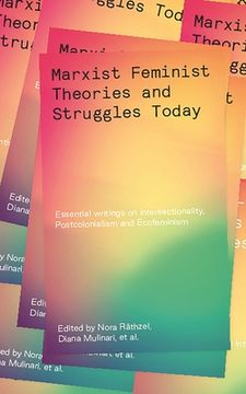 portada Marxist Feminist Theories and Struggles Today: Essential Writings on Intersectionality, Postcolonialism and Ecofeminism (in English)