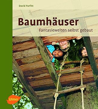 portada Baumhäuser: Fantasiewelten Selbst Gebaut (en Alemán)