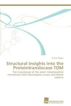 portada structural insights into the proteintranslocase tom (en Inglés)