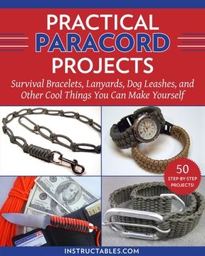 portada Practical Paracord Projects: Survival Bracelets, Lanyards, dog Leashes, and Other Cool Things you can Make Yourself