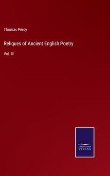 portada Reliques of Ancient English Poetry: Vol. III (in English)