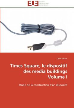 portada Times Square, Le Dispositif Des Media Buildings Volume I
