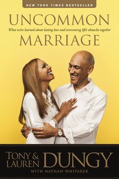 portada Uncommon Marriage: What We've Learned about Lasting Love and Overcoming Life's Obstacles Together