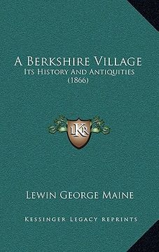 portada a berkshire village: its history and antiquities (1866) (en Inglés)