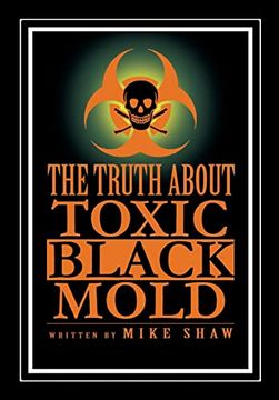 portada The Truth About Toxic Black Mold (en Inglés)