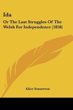 portada ida: or the last struggles of the welsh for independence (1858)