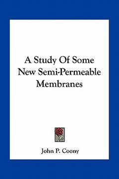 portada a study of some new semi-permeable membranes (en Inglés)