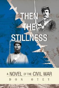 portada then the stillness: a novel of the civil war (en Inglés)