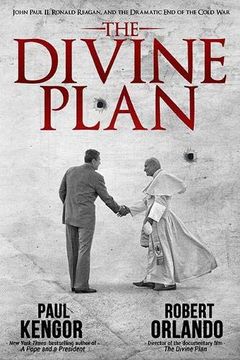 portada The Divine Plan: John Paul ii, Ronald Reagan, and the Dramatic end of the Cold war (en Inglés)