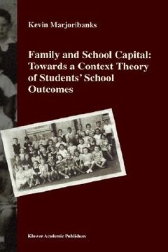 portada family and school capital: towards a context theory of students' school outcomes (en Inglés)