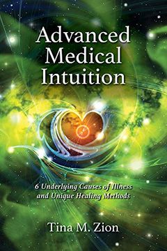 portada Advanced Medical Intuition: Six Underlying Causes of Illness and Unique Healing Methods (in English)