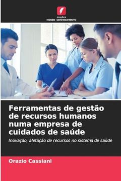 portada Ferramentas de Gestão de Recursos Humanos Numa Empresa de Cuidados de Saúde (in Portuguese)