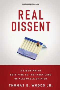 portada Real Dissent: A Libertarian Sets Fire to the Index Card of Allowable Opinion (en Inglés)