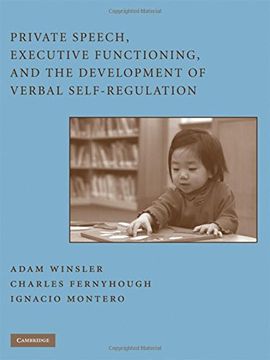 portada Private Speech, Executive Functioning, and the Development of Verbal Self-Regulation 
