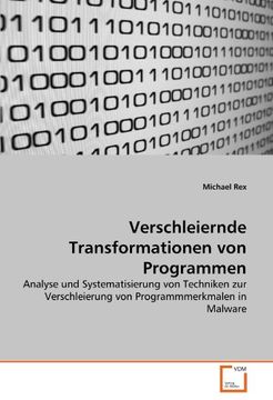 portada Verschleiernde Transformationen von Programmen: Analyse und Systematisierung von Techniken zur Verschleierung von Programmmerkmalen in Malware