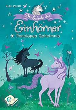 portada Die Schule der Einhörner: Penelopes Geheimnis (in German)