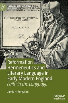 portada Reformation Hermeneutics and Literary Language in Early Modern England: Faith in the Language (en Inglés)