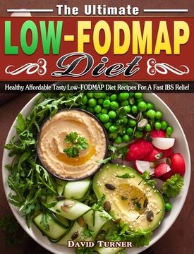 portada The Ultimate Low FODMAP Diet: Healthy Affordable Tasty Low-FODMAP Diet Recipes For A Fast IBS Relief (en Inglés)