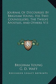 portada journal of discourses by brigham young, his two counsellors, the twelve apostles, and others v11 (en Inglés)