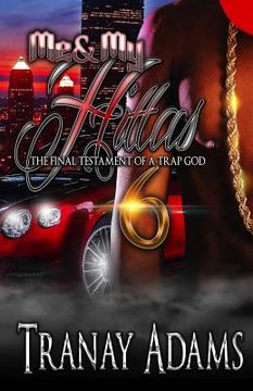 portada Me and My Hittas 6: THE FINAL TESTAMENT OF A TRAP GOD (the finale)