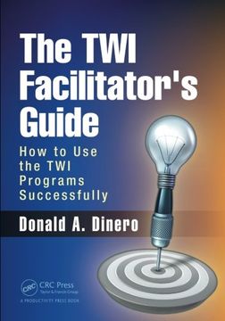 portada The TWI Facilitator's Guide: How to Use the TWI Programs Successfully