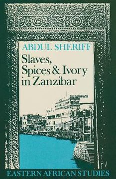 portada slaves, spices and ivory in zanzibar (in English)