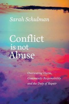 portada Conflict is not Abuse: Overstating Harm, Community Responsibility, and the Duty of Repair (en Inglés)
