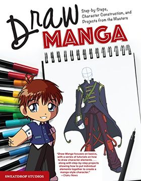 portada Draw Manga: Step-By-Steps, Character Construction, and Projects From the Masters (Imm Lifestyle Books) 140 Photos, 10 Projects, & 13 Tutorials for Eyes, Hair, Clothing, Accessories, Lighting, & Color (en Inglés)