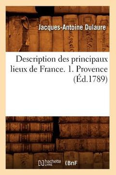 portada Description Des Principaux Lieux de France. 1. Provence (Éd.1789) (en Francés)