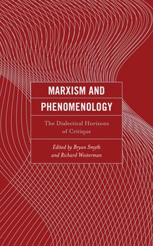 portada Marxism and Phenomenology: The Dialectical Horizons of Critique