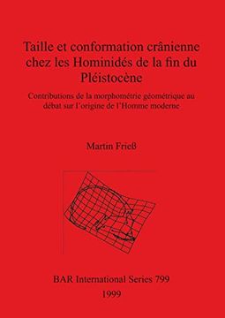 portada Taille et Conformation Crânienne Chez les Hominidés de la fin du Pléistocène: Contributions de la Morphométrie Géométrique au Débat sur L'origine de. De L'homme Moderne (Bar International Series) 