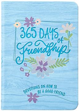 portada 365 Days of Friendship: Devotions on how to be a Good Friend (en Inglés)