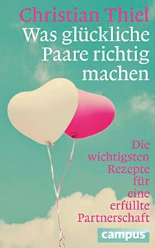 portada Was Glückliche Paare Richtig Machen: Die Wichtigsten Rezepte für Eine Erfüllte Partnerschaft (in German)