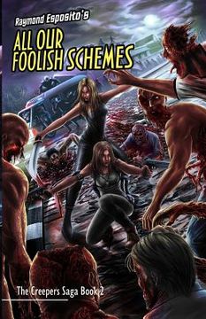 portada All Our Foolish Schemes: The Creepers Saga Book 2