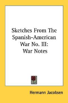 portada sketches from the spanish-american war no. iii: war notes (en Inglés)