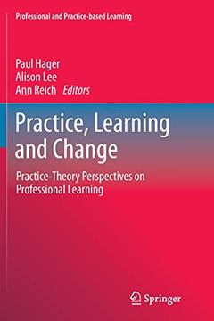 portada Practice, Learning and Change: Practice-Theory Perspectives on Professional Learning (en Inglés)