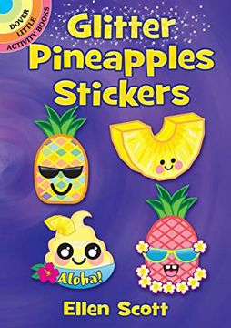 portada Glitter Pineapples Stickers (Dover Little Activity Books Stickers) (en Inglés)